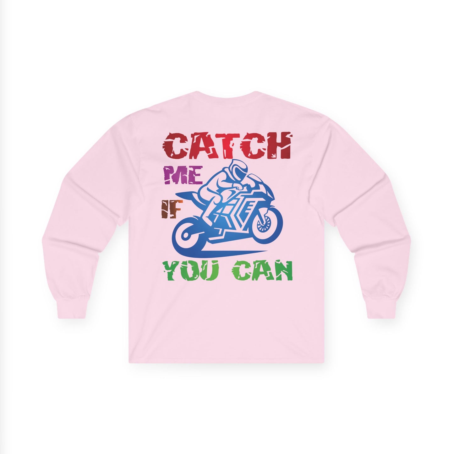 Catch me if you can, Rad Moto Life Unisex Long Sleeve Tee - Bold Graphic T-Shirt for Motorcycle Enthusiasts