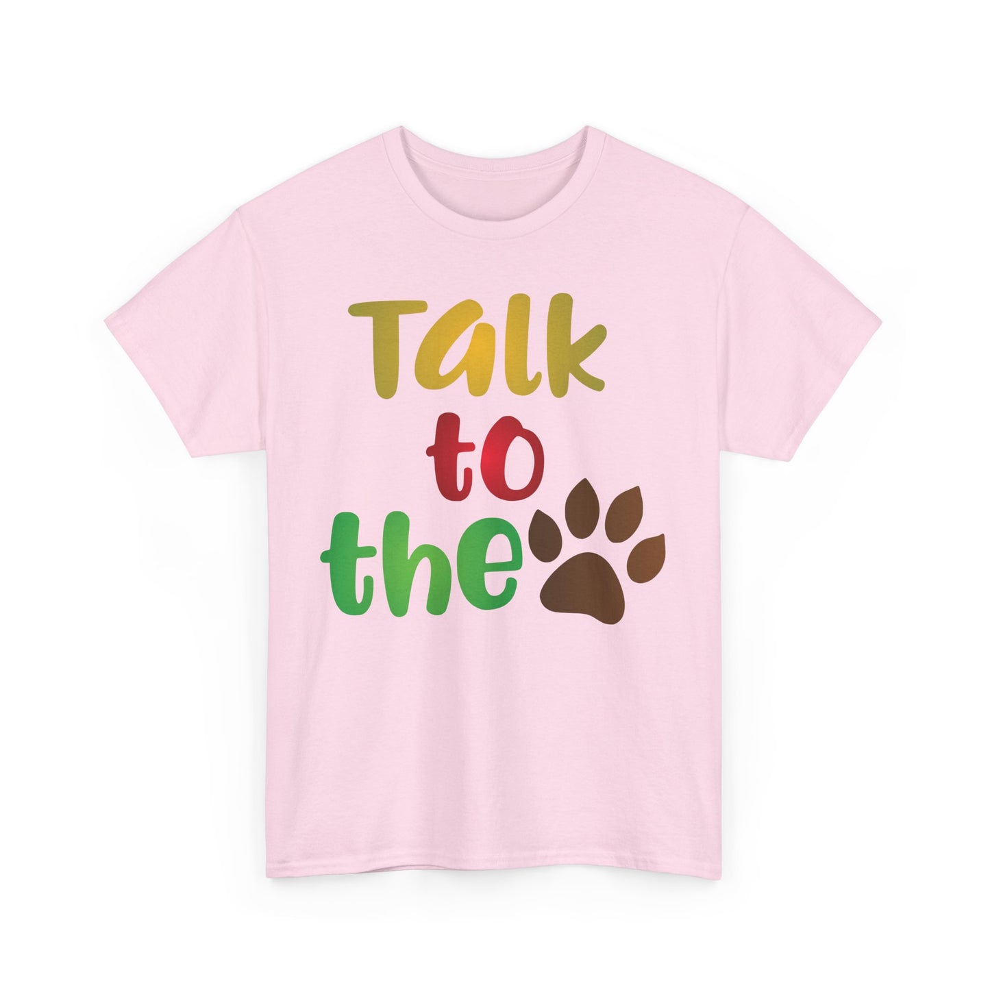 Talk to the Paw. Heavy Cotton T-Shirt