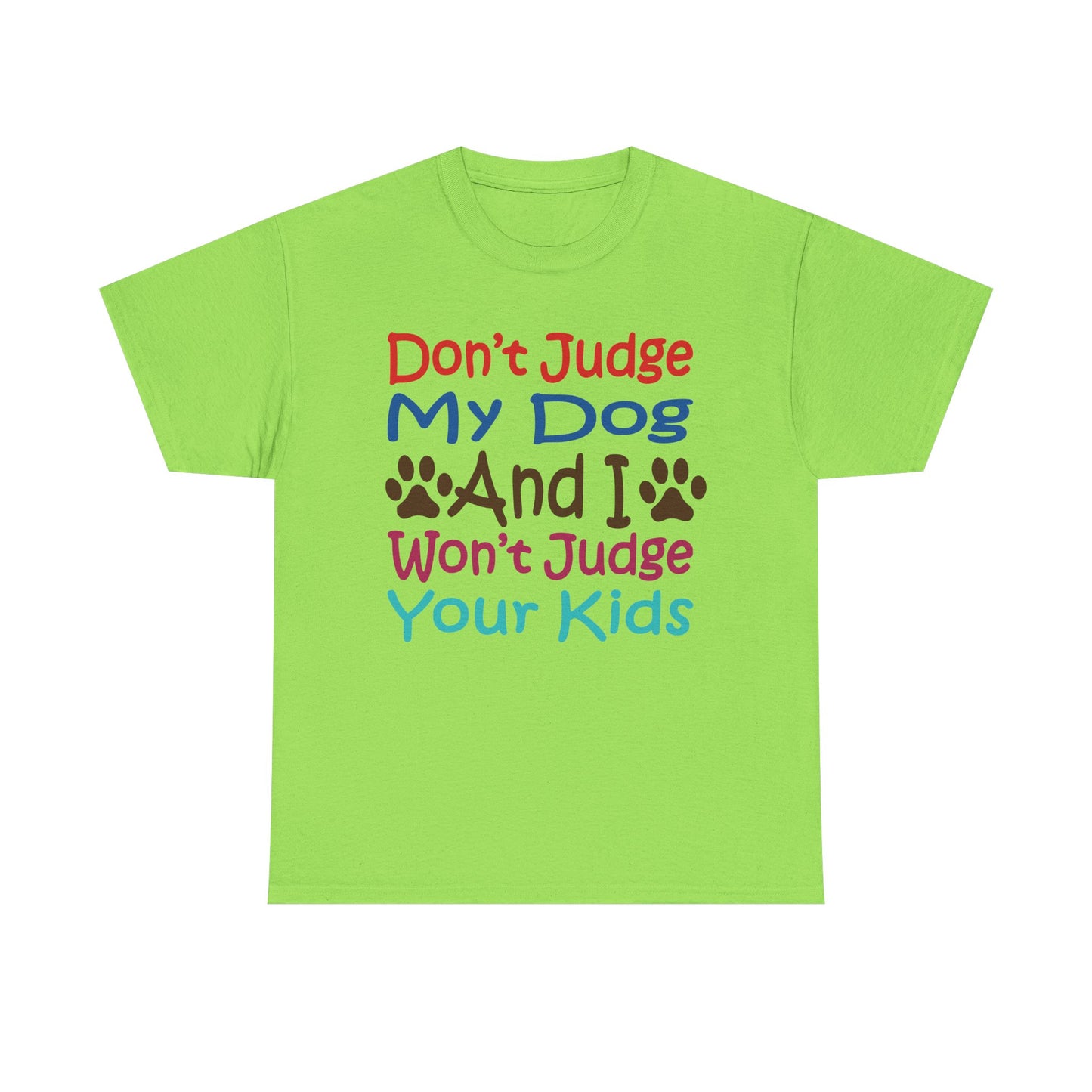 Don't judge my dog. Heavy Cotton T-Shirt