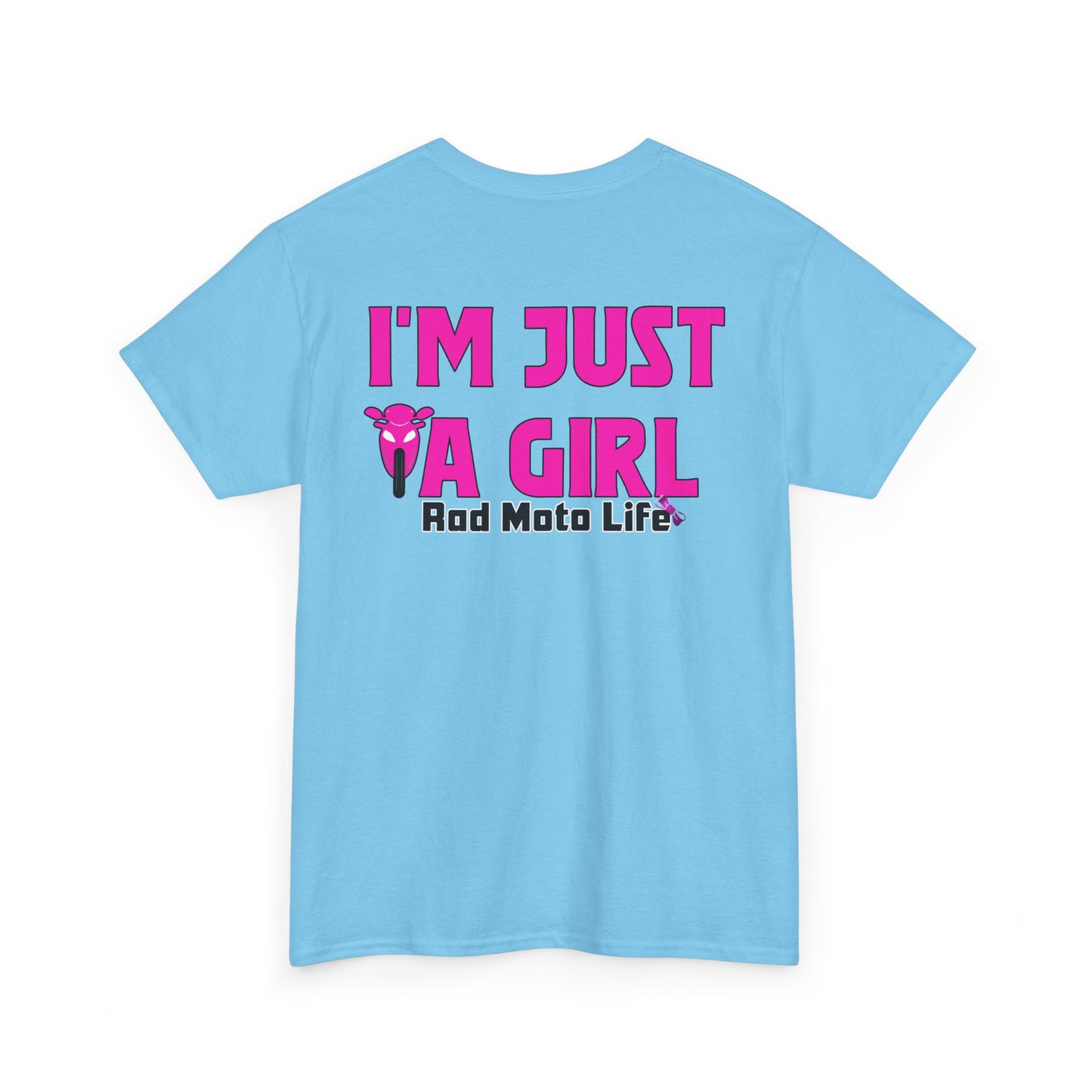 I'M Just a Girl, Rad Moto Life, Heavy Cotton T-Shirt