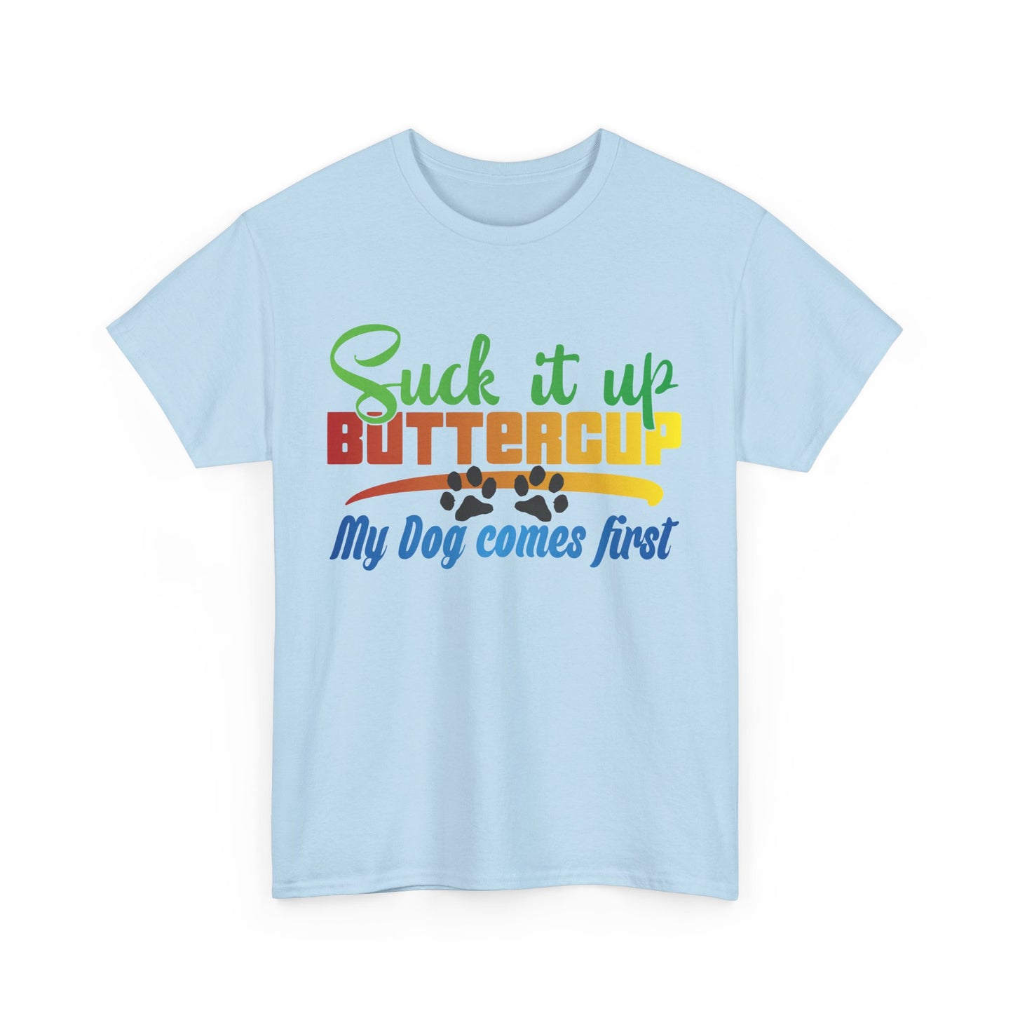 Suck it up Buttercup. Heavy Cotton T-Shirt