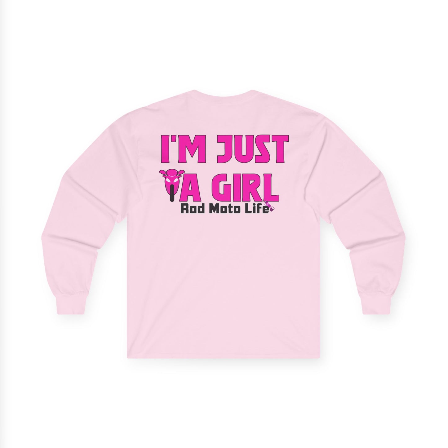 I'm Just a Girl, Rad Moto Life Unisex Long Sleeve Tee - Bold Graphic T-Shirt for Motorcycle Enthusiasts
