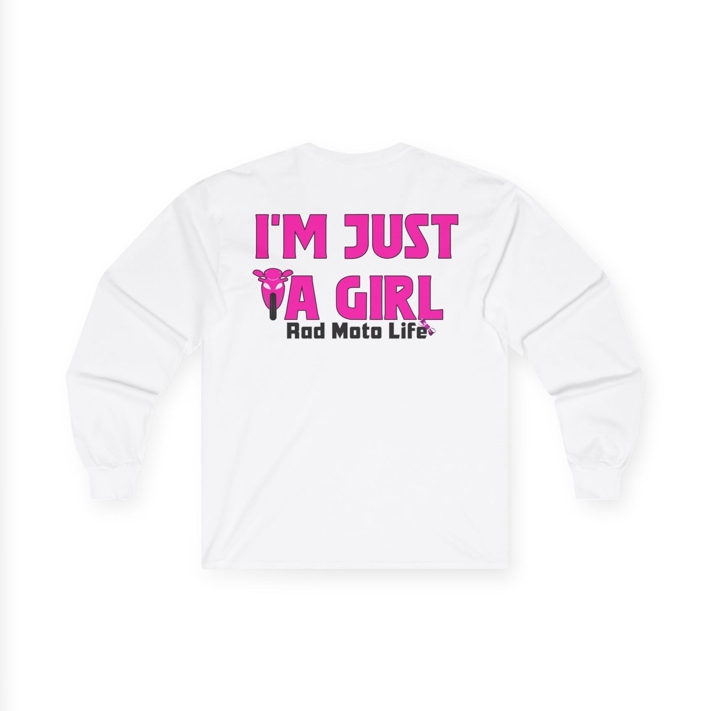 I'm Just a Girl, Rad Moto Life Unisex Long Sleeve Tee - Bold Graphic T-Shirt for Motorcycle Enthusiasts