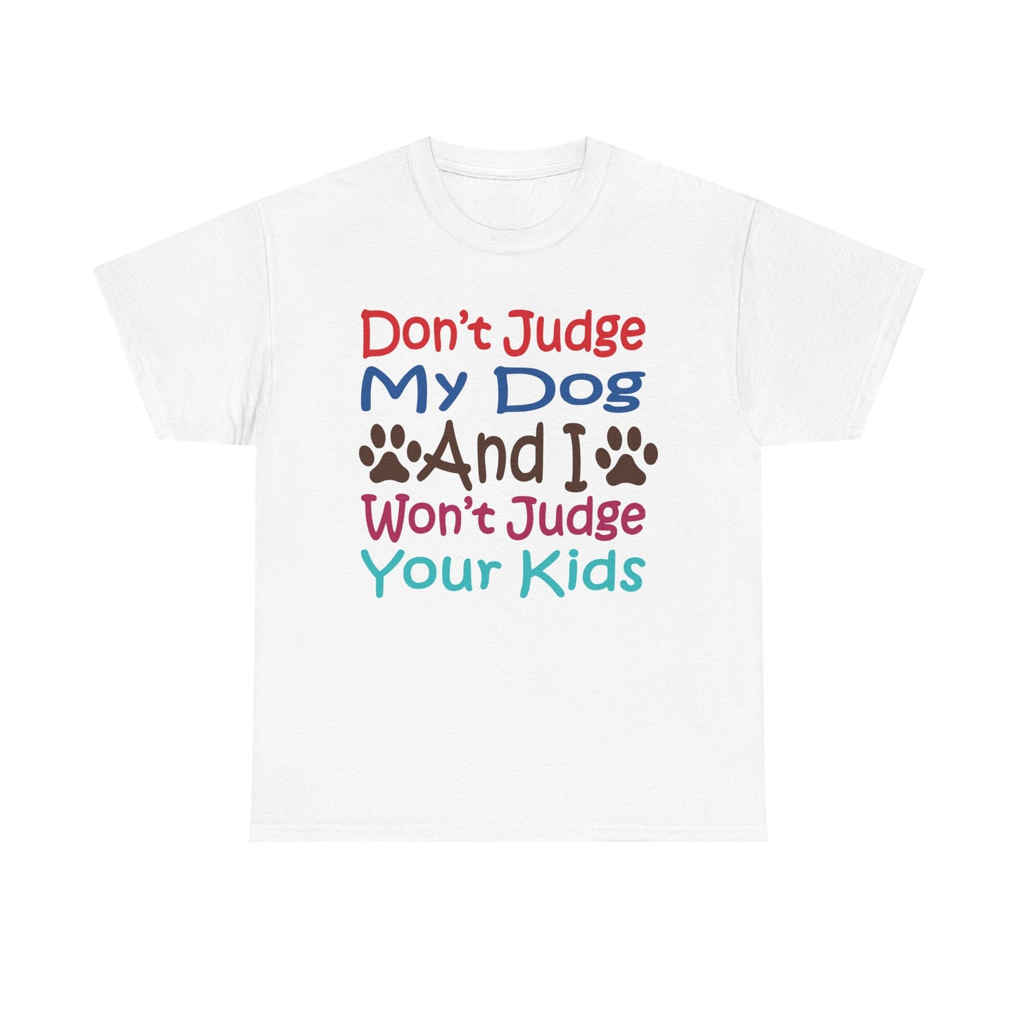 Don't judge my dog. Heavy Cotton T-Shirt