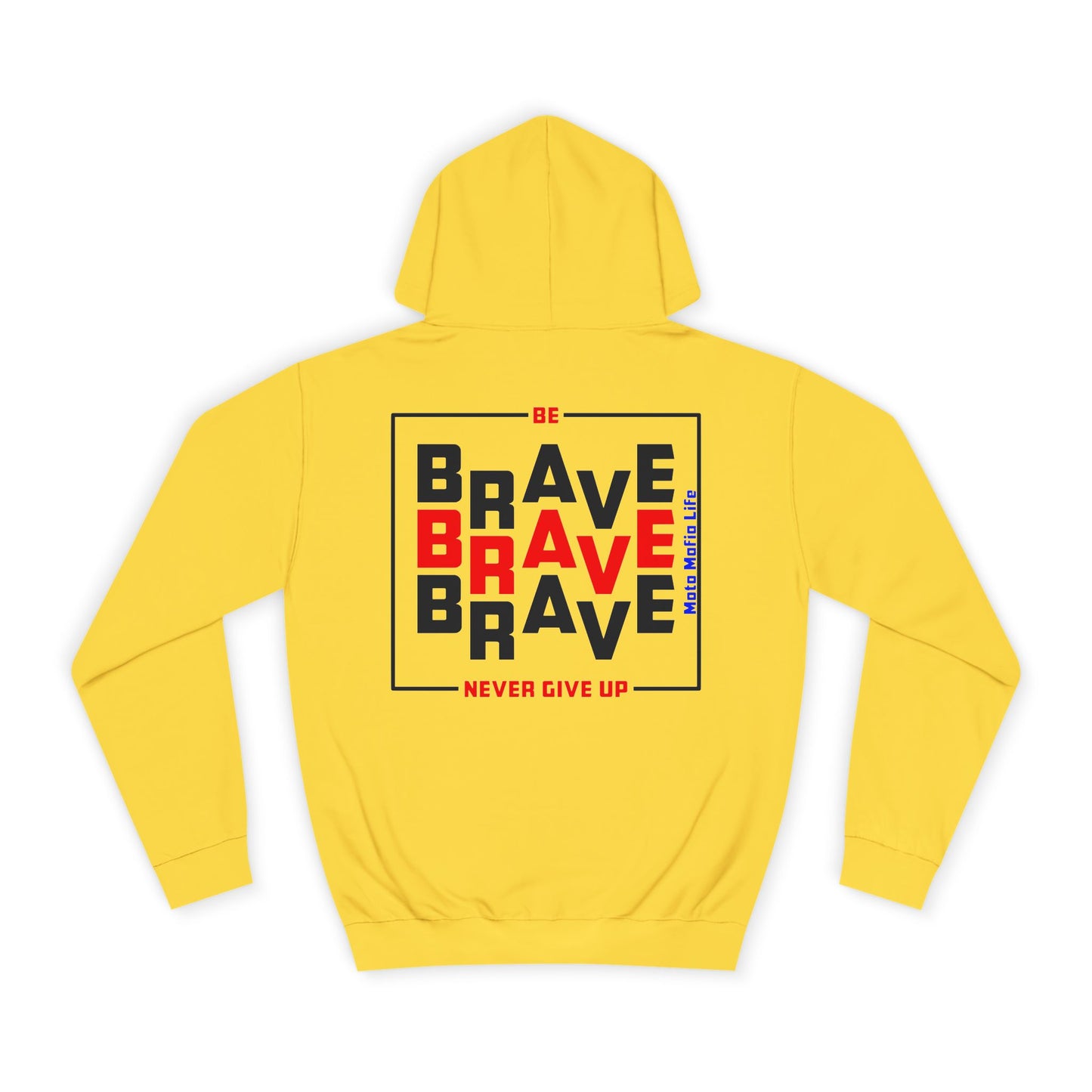 Be Brave, Never Give up, Moto Mafia Life Unisex Hoodie - Biker Style Sweatshirt for Motorcycle Enthusiasts