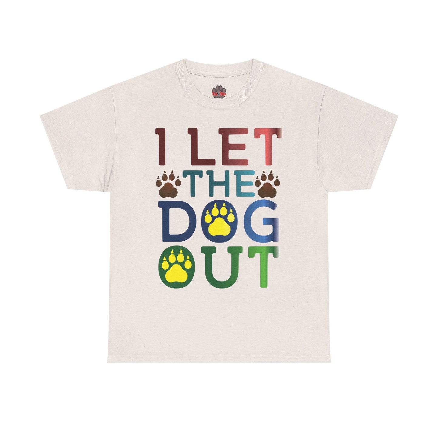 I Let the Dog Out. Heavy Cotton T-Shirt