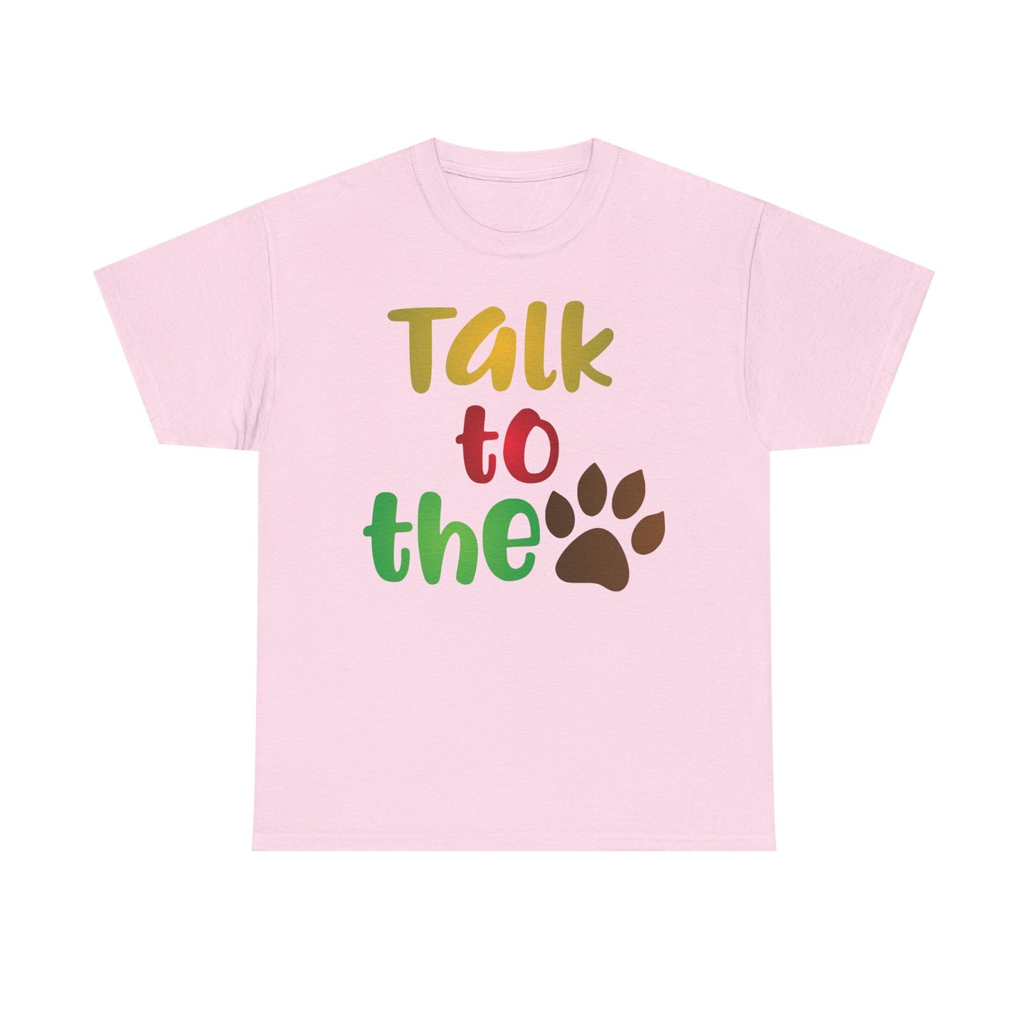 Talk to the Paw. Heavy Cotton T-Shirt