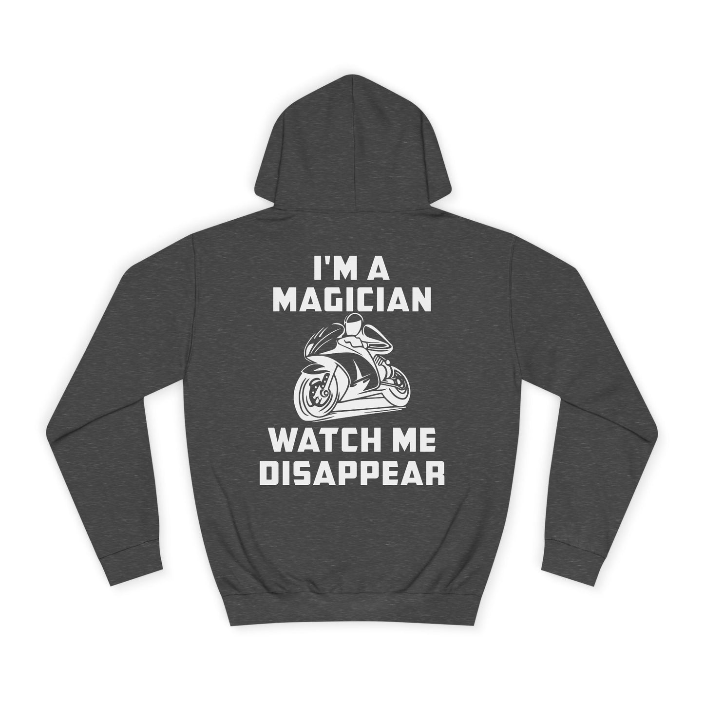 I'M a Magician, Rad Moto Life Unisex Hoodie - Biker Style Sweatshirt for Motorcycle Enthusiasts