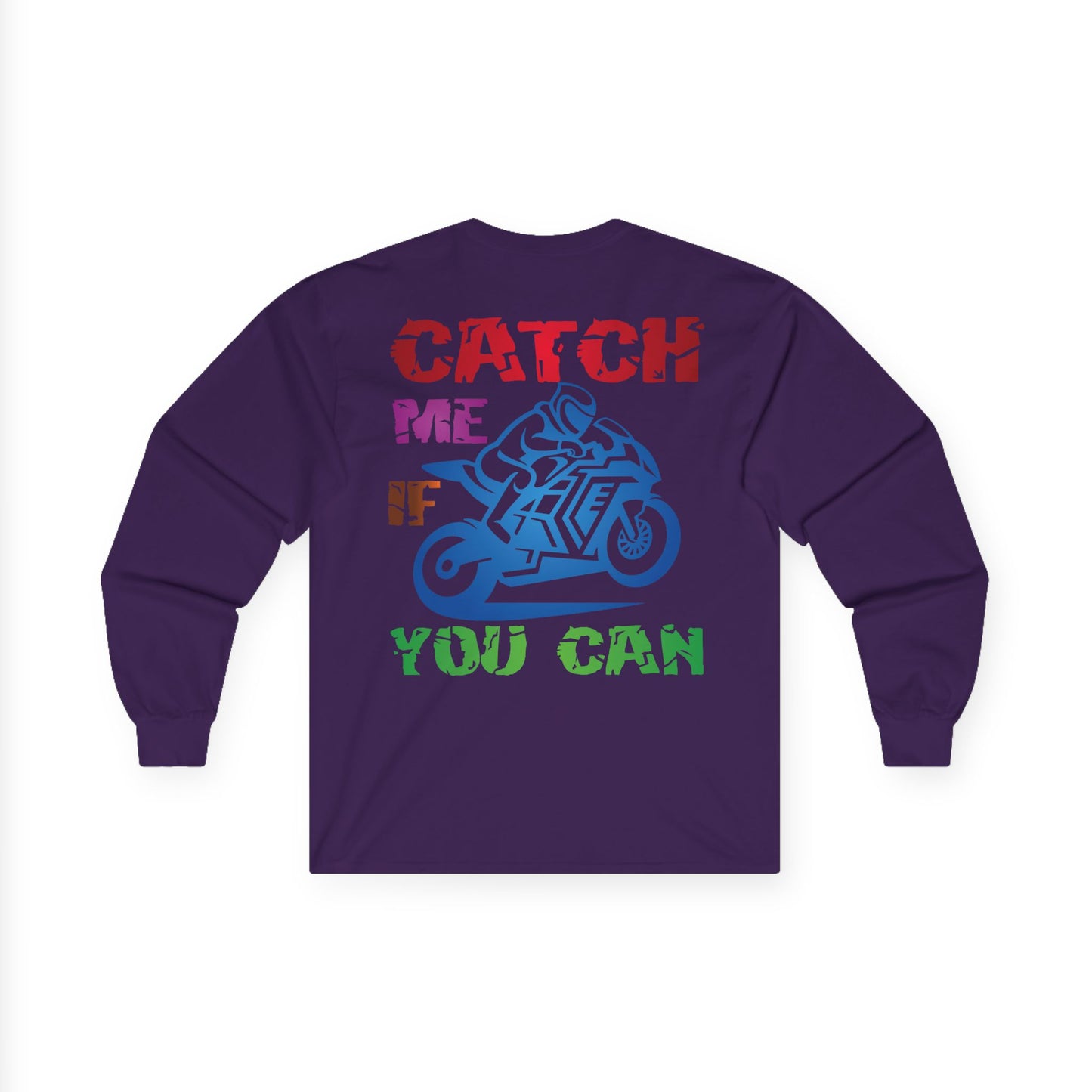 Catch me if you can, Rad Moto Life Unisex Long Sleeve Tee - Bold Graphic T-Shirt for Motorcycle Enthusiasts