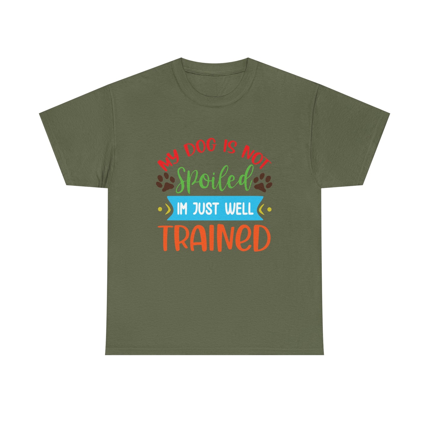 My Dog is not Spoiled. Heavy Cotton T-Shirt