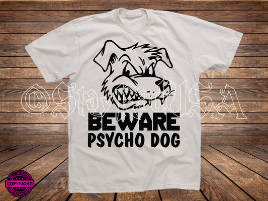 Beware Psycho Dog, SVG Digital Cut or Print file.