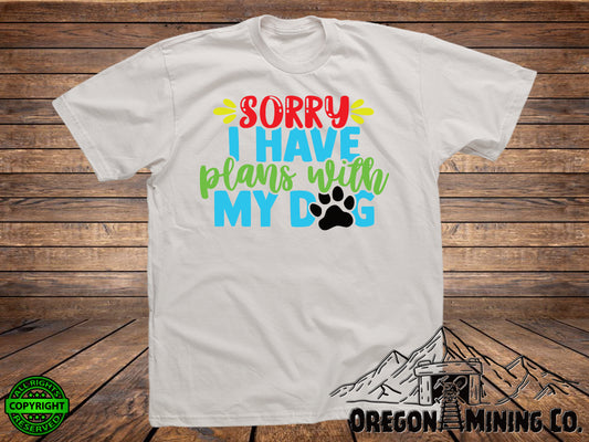 Sorry I Have Plans with my Dog. SVG Digital Cut or Print files.