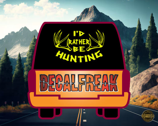 I'D Rather be Hunting. Vinyl Decal